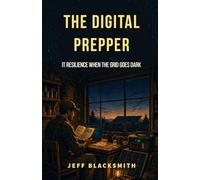 The Digital Prepper: IT Resilience When the Grid Goes Dark