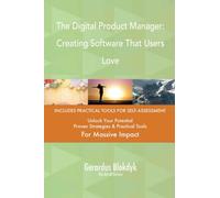 The Digital Product Manager: Creating Software That Users Love