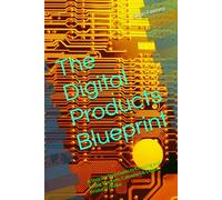 The Digital Products Blueprint: A Step-by-Step Guide to Creating and Selling Planners, Calendars & Digital Products Online (Get Rich The Right Way : The Passive Income Blueprint Series)