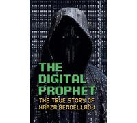 The Digital Prophet: The True Story of Hamza Bendelladj