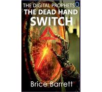 The Digital Prophets: The Dead Hand Switch: 0