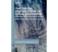 The Digital (R)Evolution of Legal Discourse: New Genres, Media, and Linguistic Practices: 10 (Foundations in Language and Law [FLL], 10)