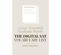 The Digital SAT Vocabulary List: 3,000+ Essential Academic Words