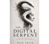 The Digital Serpent: The Awakening of Artificial Intelligence: 1