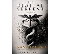 The Digital Serpent: Volume 3 - Transcendence