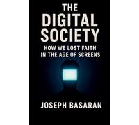 The Digital Society: How We Lost Faith in Screens