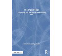 The Digital Stage: Technology and the Future of Performing Arts