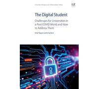 The Digital Student: Challenges for Universities in a Post COVID World and How to Address Them (Chandos Advances in Information Series)