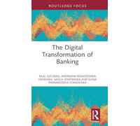 The Digital Transformation of Banking (Routledge Focus on Economics and Finance)