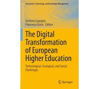 The Digital Transformation of European Higher Education: Technological, Ecological, and Social Challenges (Innovation, Technology, and Knowledge Management)