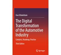 The Digital Transformation of the Automotive Industry: Catalysts, Roadmap, Practice