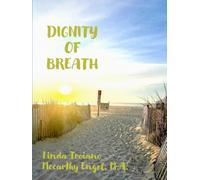 THE DIGNITY OF BREATH: MINDFUL PROSE, POETRY AND SHORT STORIES