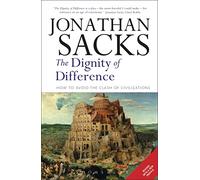 The Dignity of Difference: How to Avoid the Clash of Civilizations