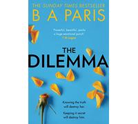 The Dilemma: The Sunday Times Top Ten Bestseller from the million-copy, bestselling author of psychological suspense books