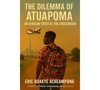 The dilemma of Atuapoma: An African youth at the Crossroads