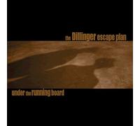 The dillinger escape plan - Under the running board