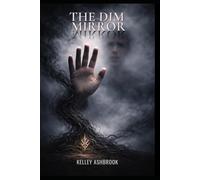 The Dim Mirror (The Soul's Crucible)