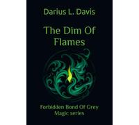 The Dim Of Flames: Forbidden Bond Of Grey Magic series