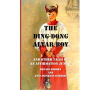 The Ding Dong Altar Boy: And Other Tales of an Affirmation Junkie