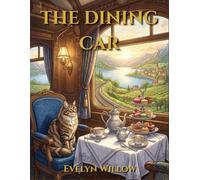 THE DINING CAR: An Aesthetic Adult Coloring Book of Afternoon Tea, Vintage Cafe, and Anxiety Relief (The Vintage Train Sanctuary Series)