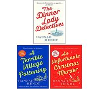 The Dinner Lady Detectives Series 3 Books Collection Set de Hannah Hendy (The Dinner Lady Detectives, An Unfortunate Christmas Murder, A Terrible Village Poisoning)