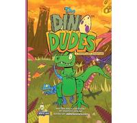 The Dino Dudes A Prehistoric Adventure