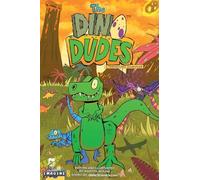 The Dino Dudes A Prehistoric Adventure