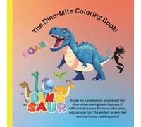 The Dino-Mite Coloring Book !: cute educational coloring pages for children learn dino names and be creative !