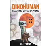 The Dinohuman: Masking since day one
