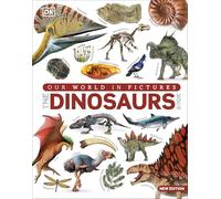 The Dinosaur Book: Our World in Pictures (DK Our World in Pictures)