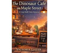 The Dinosaur Cafe on Maple Street: A magic Street shops novel