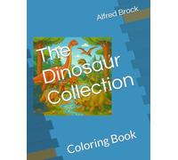 The Dinosaur Collection: Coloring Book (Affirmations Collection)