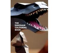 THE DINOSAUR COLOURING BOOK