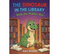 The Dinosaur in the Library: With the Hidden Box