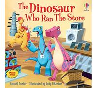 The dinosaur who ran the store. Dinosaur tales. Ediz. a colori (Picture Books)