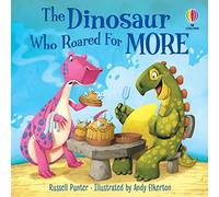 The Dinosaur Who Roared For More (Picture Books)