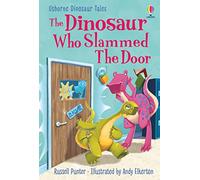 The dinosaur who slammed the door. Ediz. a colori (Dinosaur Tales)