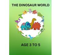 THE DINOSAUR WORLD