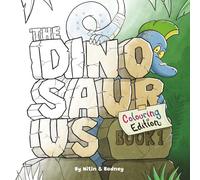 The Dinosaurus Book 1 Colouring Edition: Big Words & Dinosaurs to Colour - A Fun Early Learning Activity Book for Ages 3-6