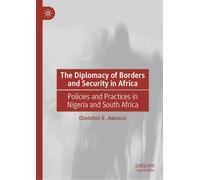 The Diplomacy of Borders and Security in Africa: Policies and Practices in Nigeria and South Africa