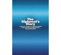 The Diplomat's Diary: A 90-Day Guide to Libra's Quest for Balance & Beautiful Relationships