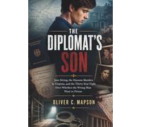 The Diplomat's Son: Jens Söring, the Haysom Murders in Virginia, and the Thirty-Year Fight Over Whether the Wrong Man Went to Prison (Lives and Legacies Through Time)