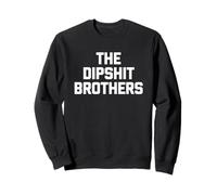 The Dipshit Brothers - Divertidos Diciendo Chicos Novedad Cool Bros Men Sudadera