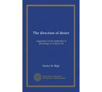 The direction of desire: suggestions for the application of psychology to everyday life