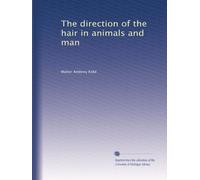 The direction of the hair in animals and man