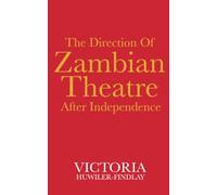 The Direction of Zambian Theatre After Independence