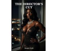 The Director's Cut: He spent thirty years framing the world. She showed him what it looks like without the frame. A Dark Femdom Financial Domination Romance. AUTEUR: Morgan Drake (Mastered)