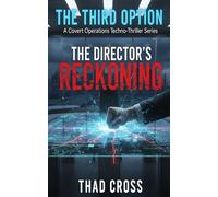 The Director's Reckoning: A Covert Ops Techno-Thriller: 4 (THE THIRD OPTION)