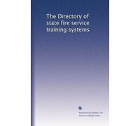 The Directory of state fire service training systems