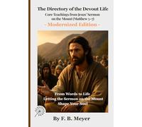The Directory of the Devout Life: Core Teachings from Jesus’ Sermon on the Mount (Matthew 5-7)